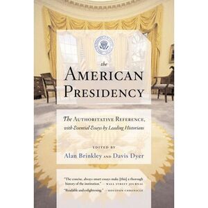 The American Presidency -- Alan Brinkley